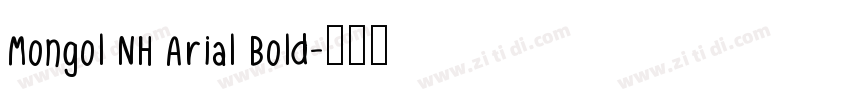 Mongol NH Arial Bold字体转换